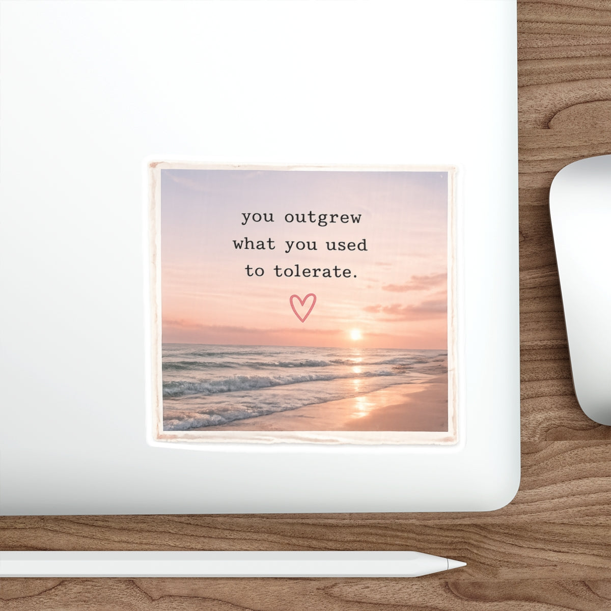 You Outgrew What You Used to Tolerate — Die-Cut Sticker