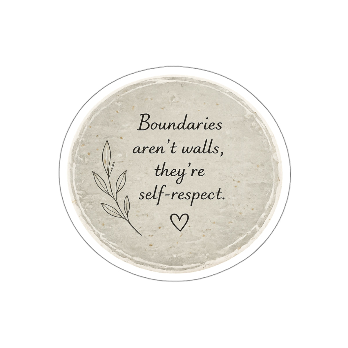 Boundaries Aren’t Walls. They’re Self-Respect. — Die-Cut Sticker