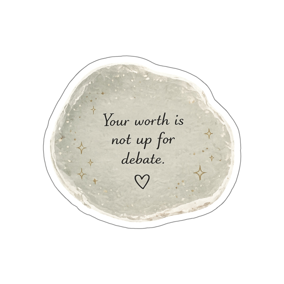 Your Worth Is Not Up for Debate — Die-Cut Sticker