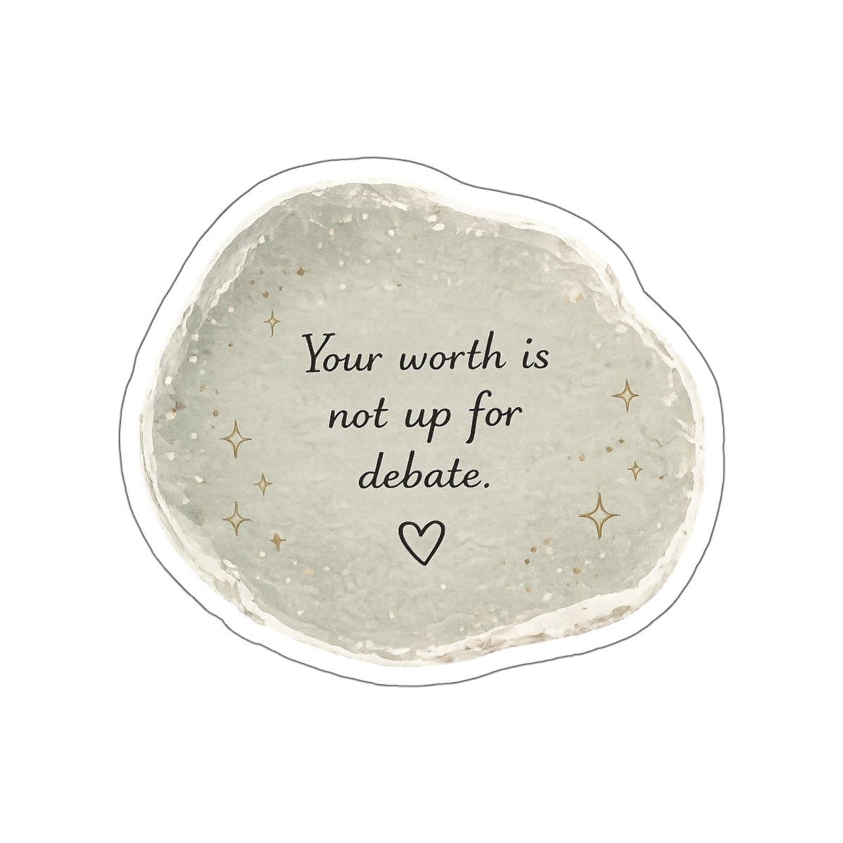Your Worth Is Not Up for Debate — Die-Cut Sticker