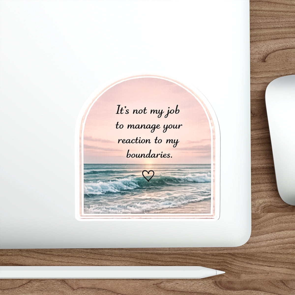 It’s Not My Job to Manage Your Reaction to My Boundaries — Die-Cut Sticker