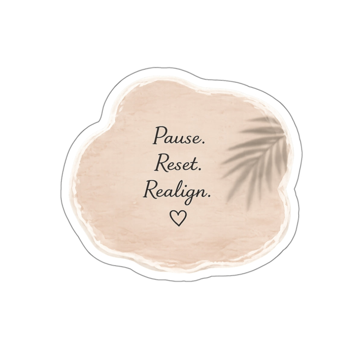 Pause. Reset. Realign. — Die-Cut Sticker