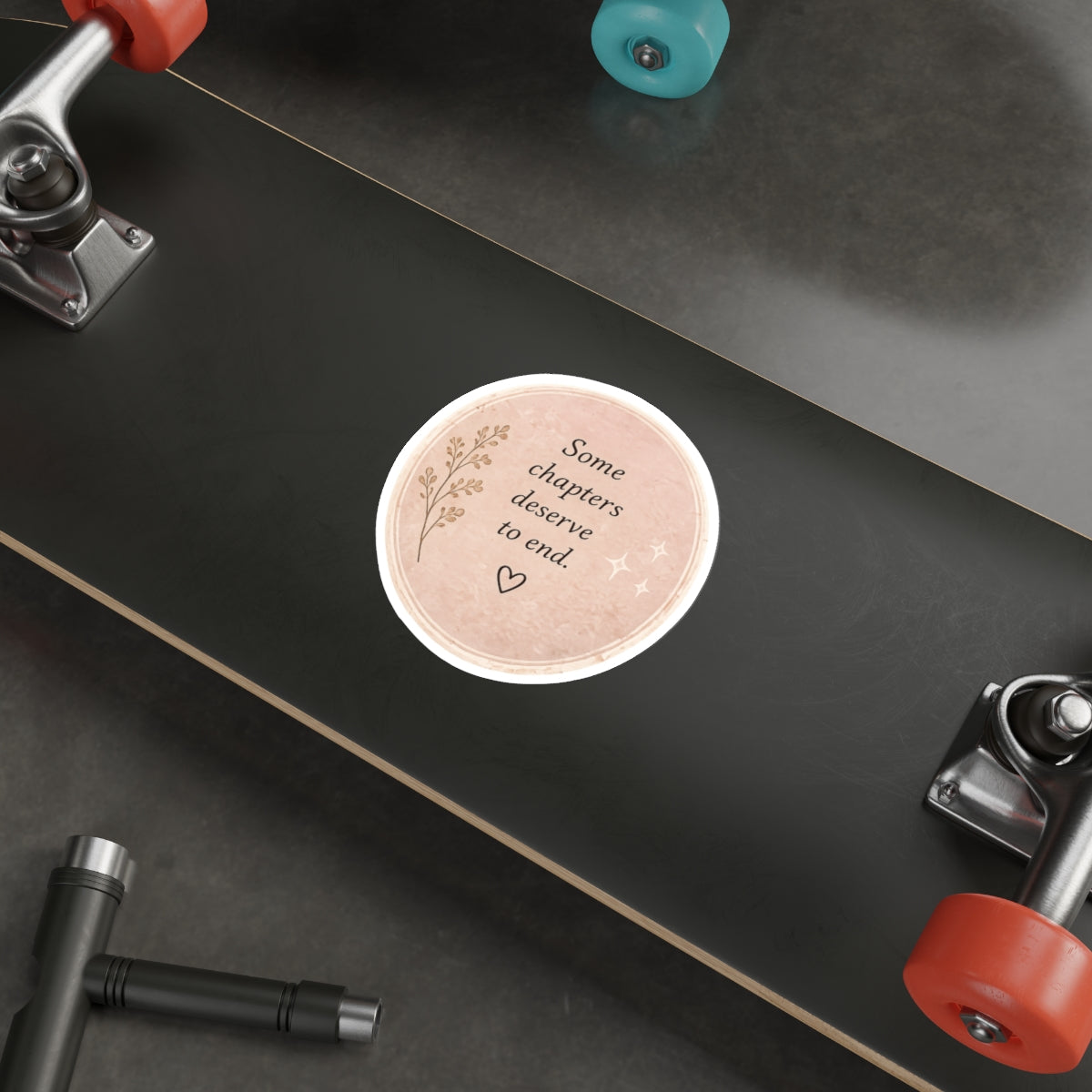 Some Chapters Deserve to End — Die-Cut Sticker