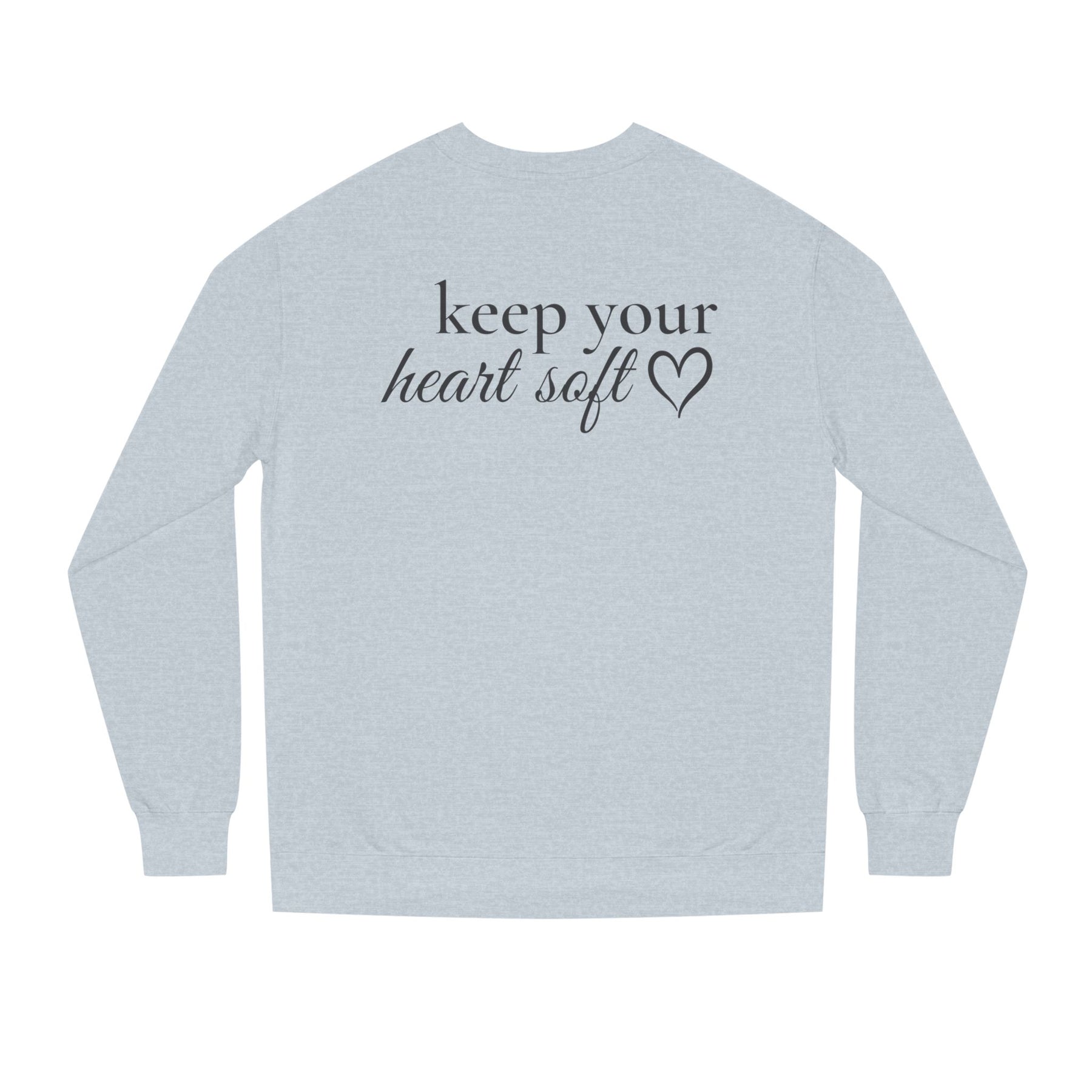 Keep Your Heart Soft™ Premium Crewneck