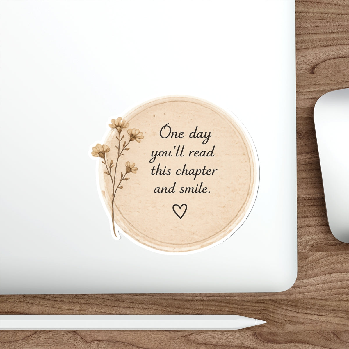 One Day You’ll Read This Chapter and Smile — Die-Cut Sticker