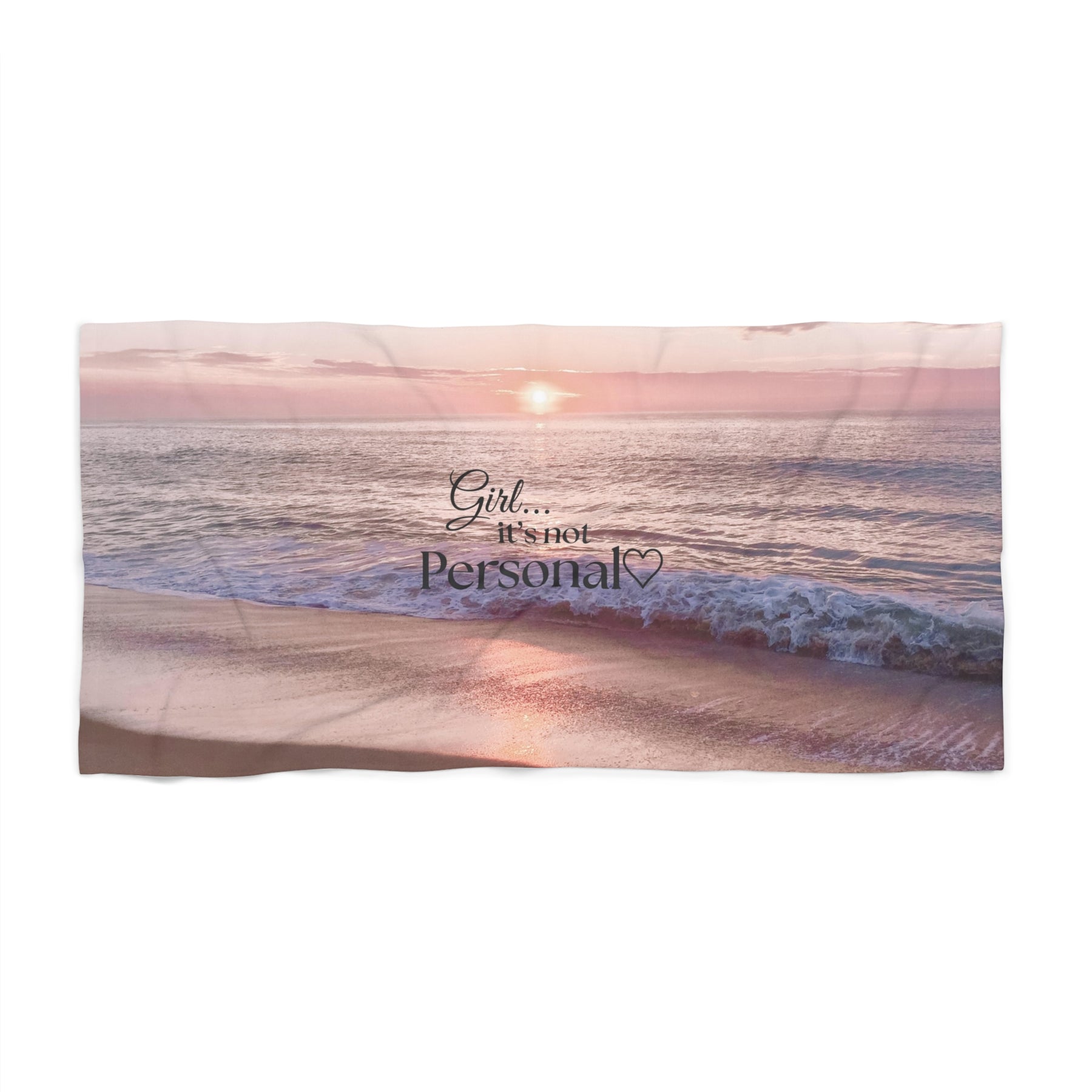 Girl... It’s Not Personal™ Beach Towel
