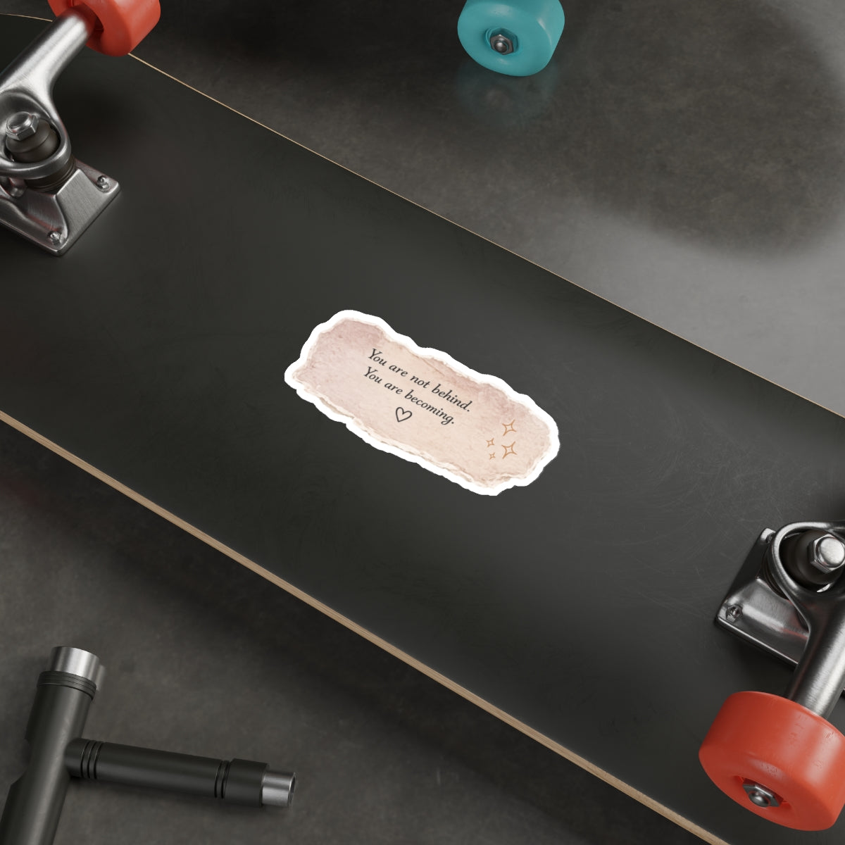 You Are Not Behind. You Are Becoming — Die-Cut Sticker