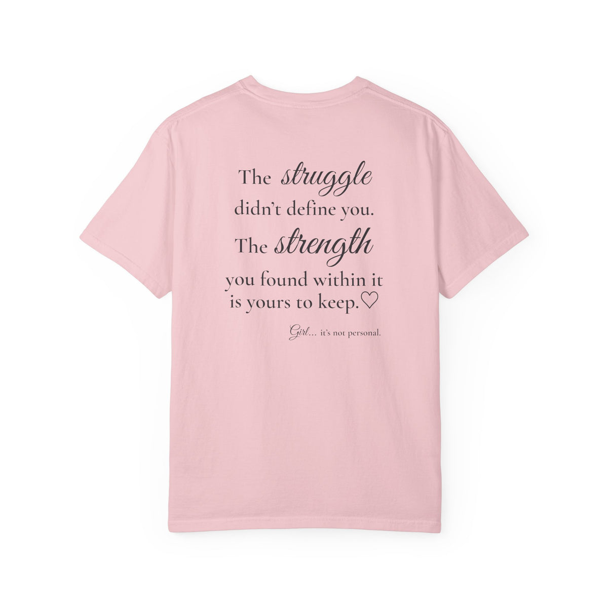 The Struggle Didn’t Define You™ Signature Tee