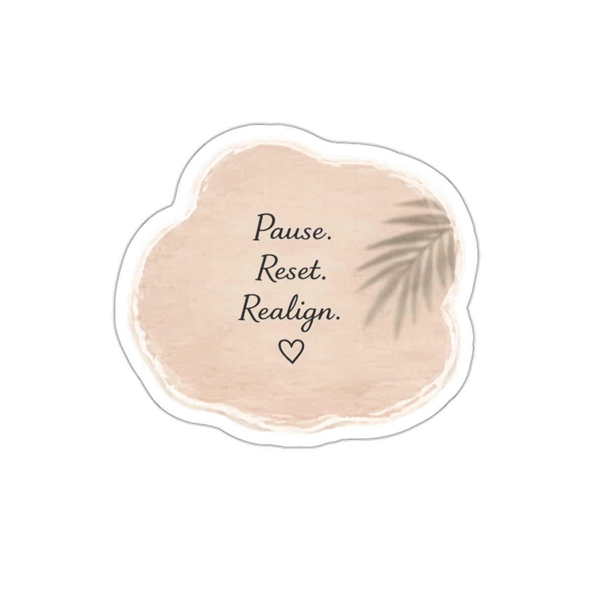 Pause. Reset. Realign. — Die-Cut Sticker