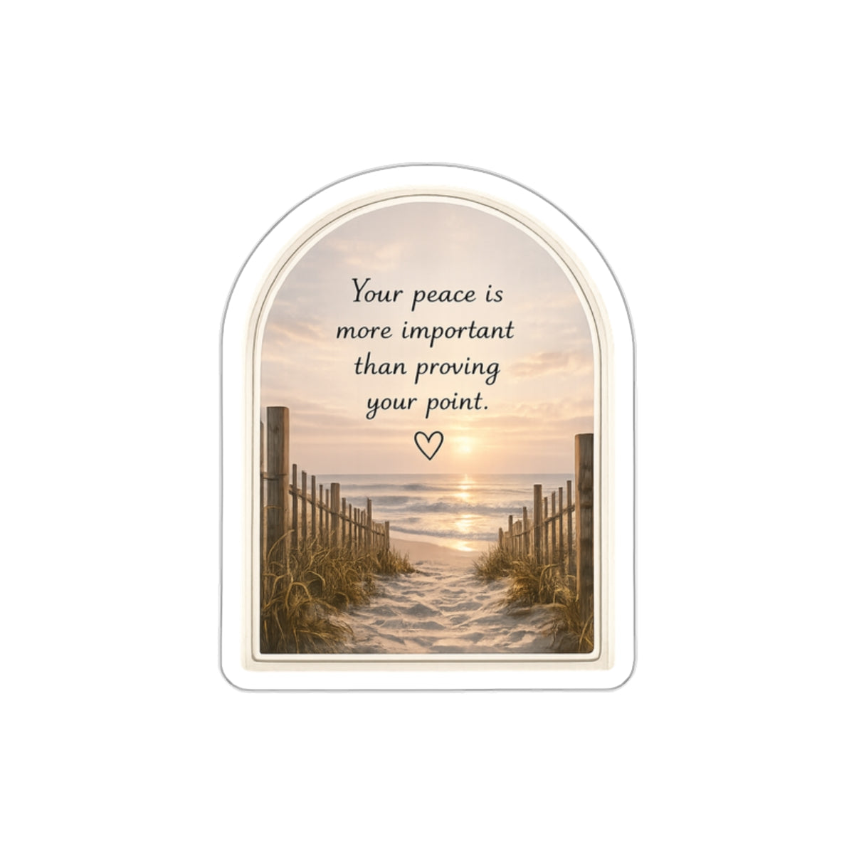 Your Peace Is More Important Than Proving Your Point — Die-Cut Sticker