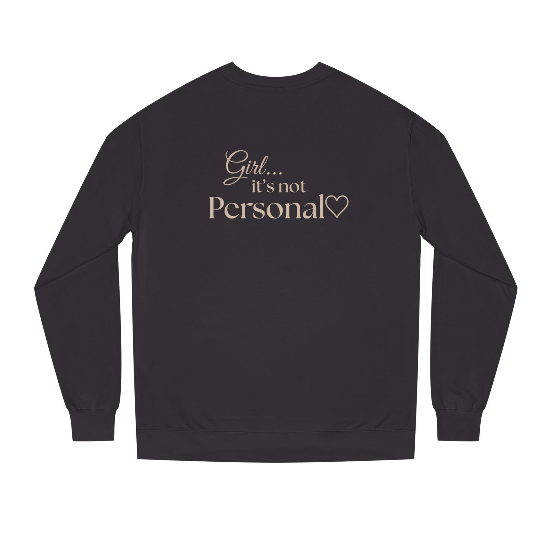 Girl... It’s Not Personal™ Premium Crewneck