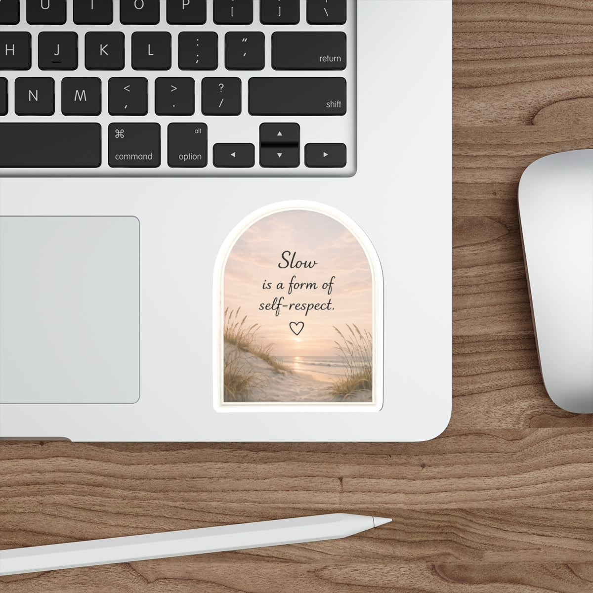 Slow Is a Form of Self-Respect — Die-Cut Sticker