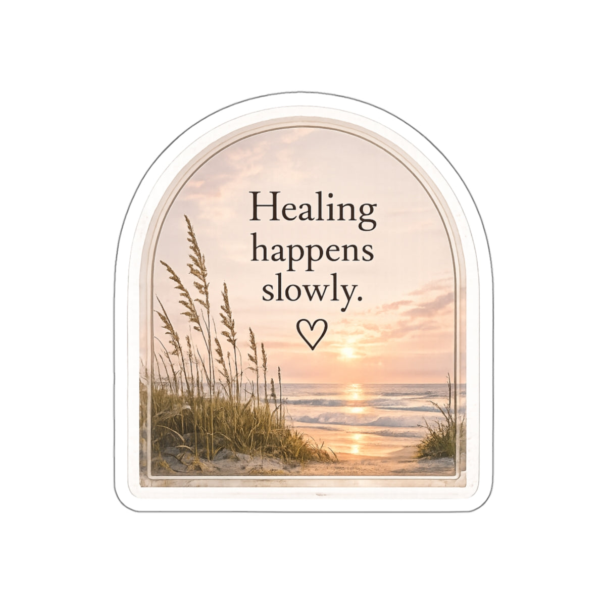 Healing Happens Slowly — Die-Cut Sticker