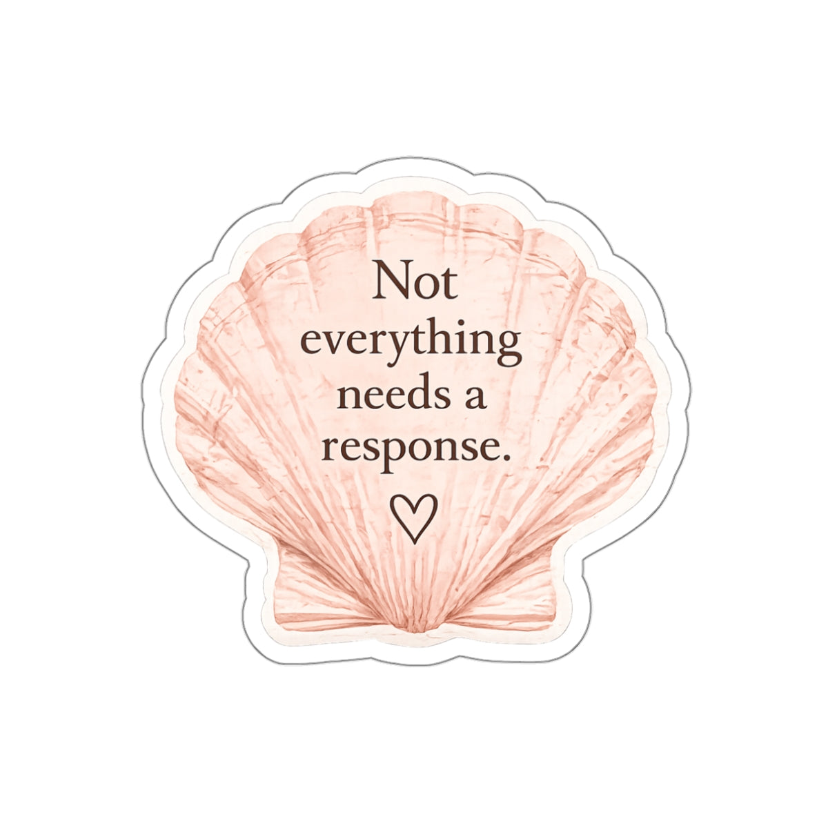 Not Everything Needs a Response — Die-Cut Sticker