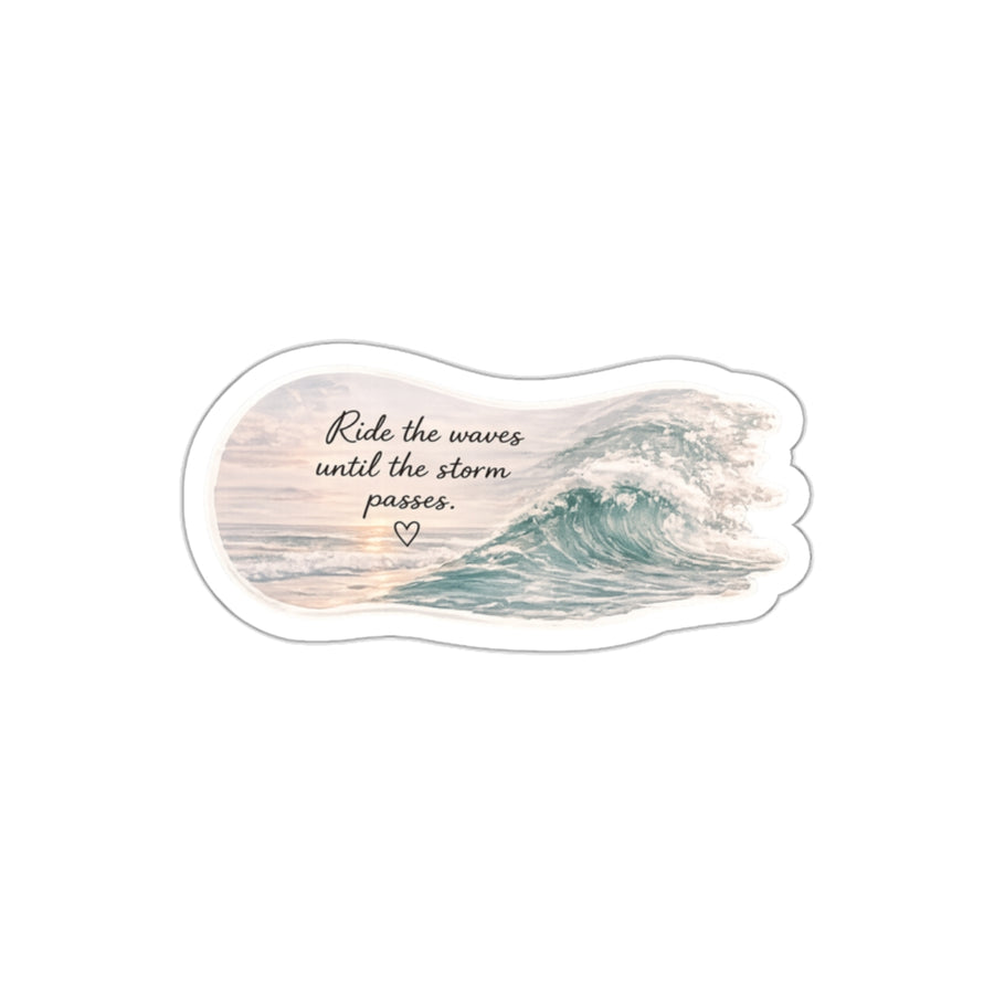 Ride the Waves Until the Storm Passes — Die-Cut Sticker