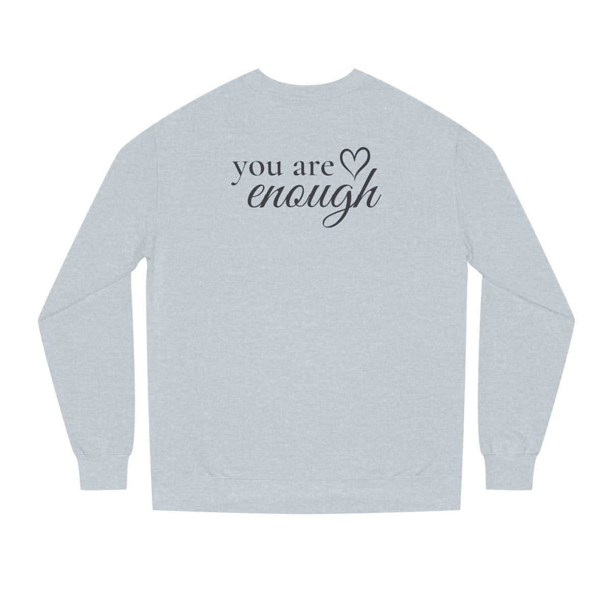 You Are Enough™ Premium Crewneck