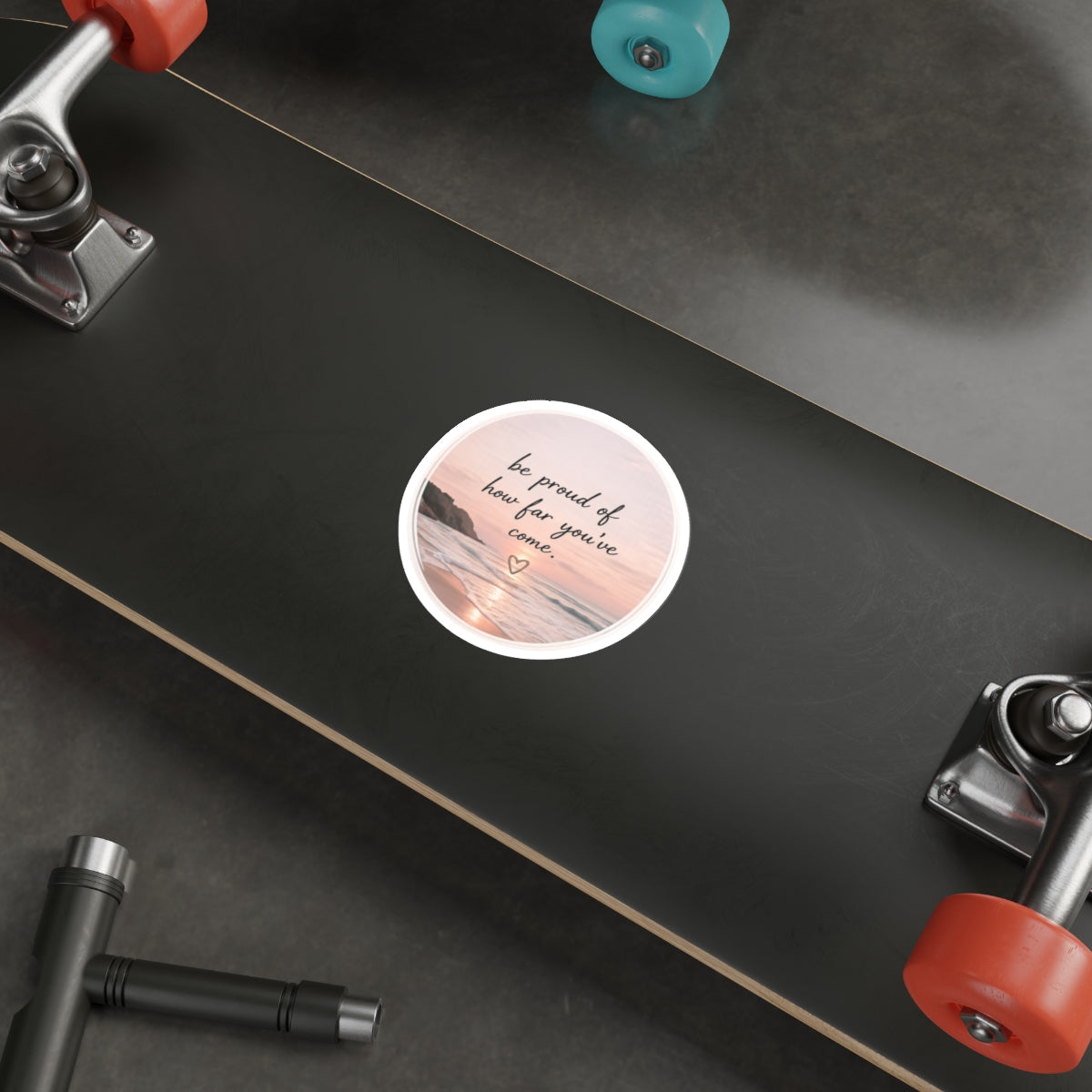 Be Proud of How Far You’ve Come — Die-Cut Sticker