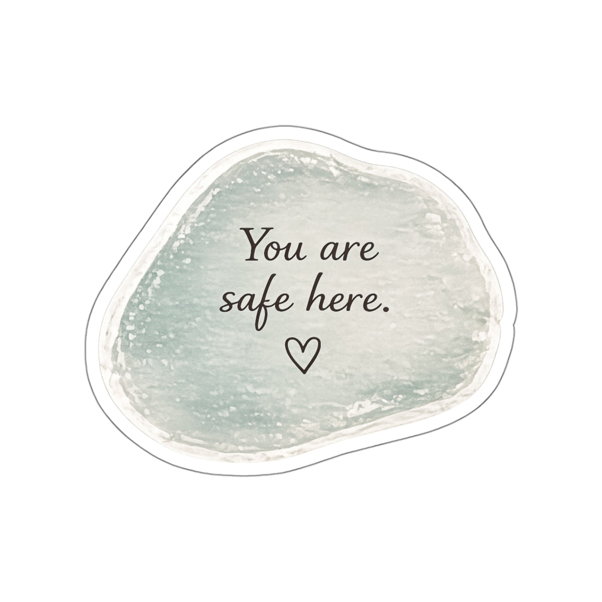 You Are Safe Here — Die-Cut Sticker