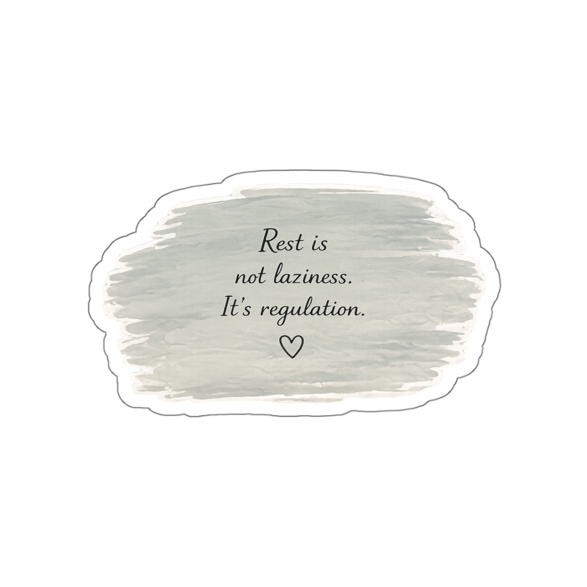 Rest Is Not Laziness. It’s Regulation — Die-Cut Sticker