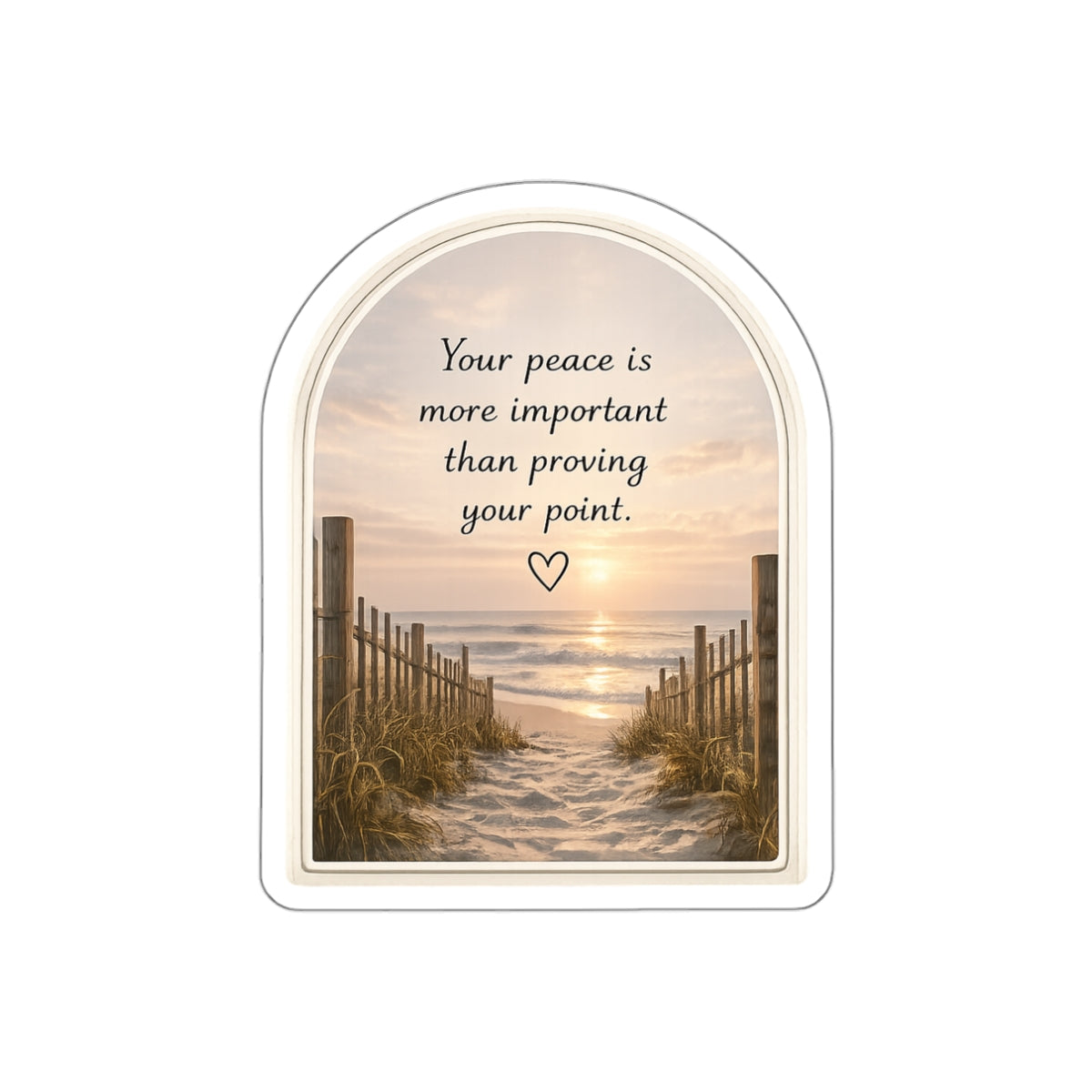 Your Peace Is More Important Than Proving Your Point — Die-Cut Sticker