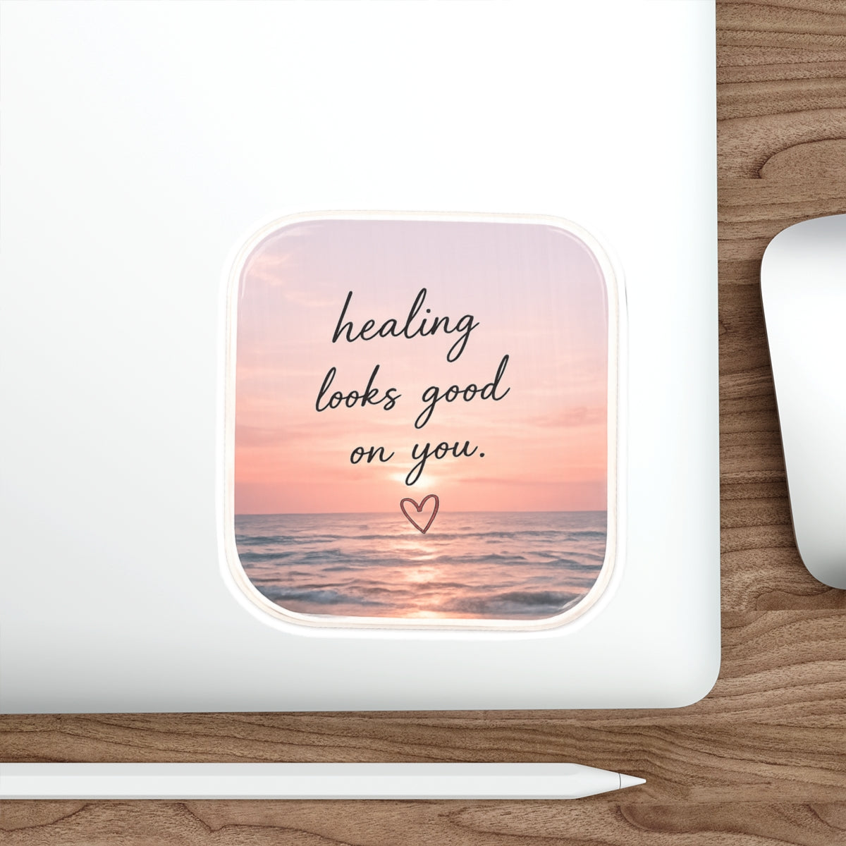Healing Looks Good on You — Die-Cut Sticker