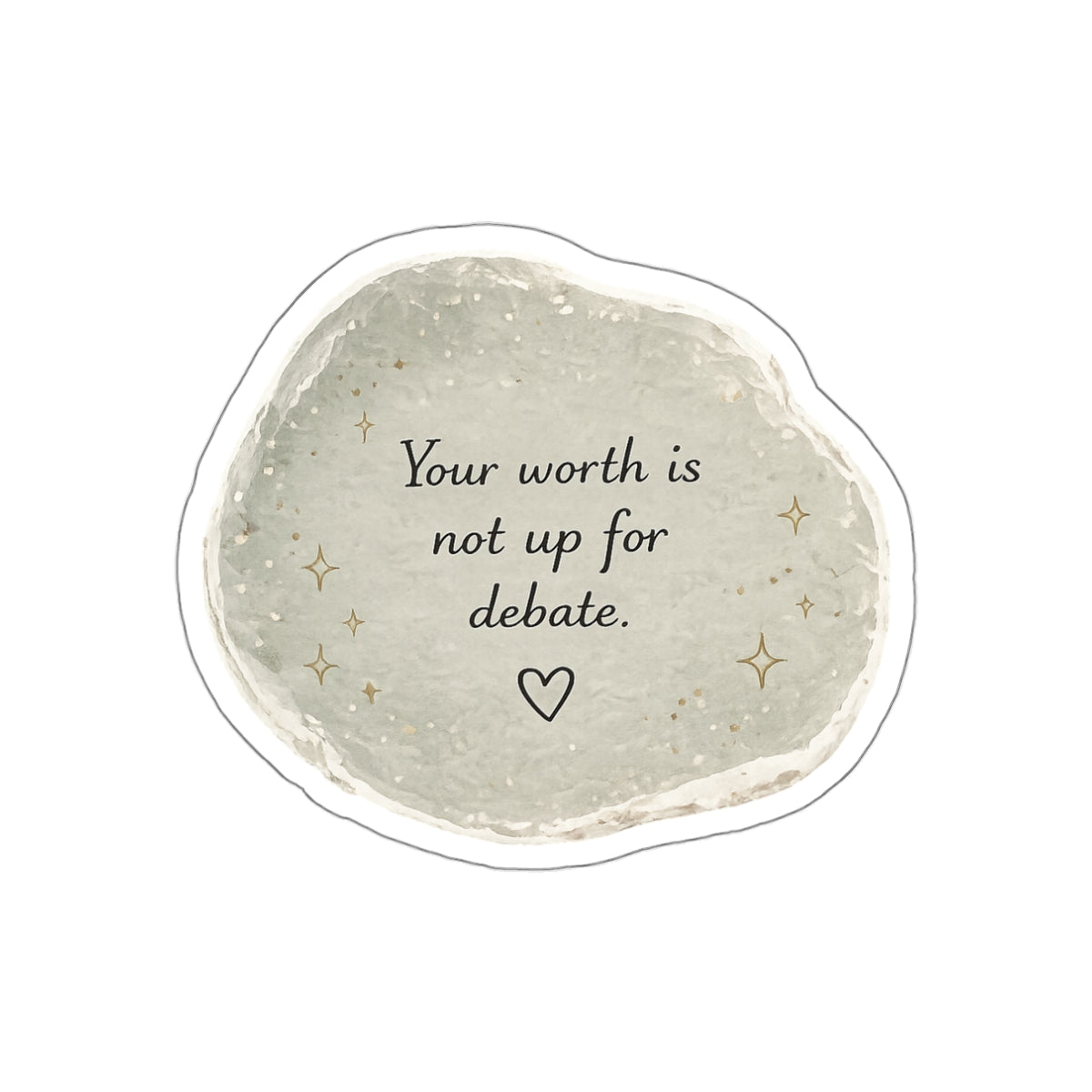 Your Worth Is Not Up for Debate — Die-Cut Sticker