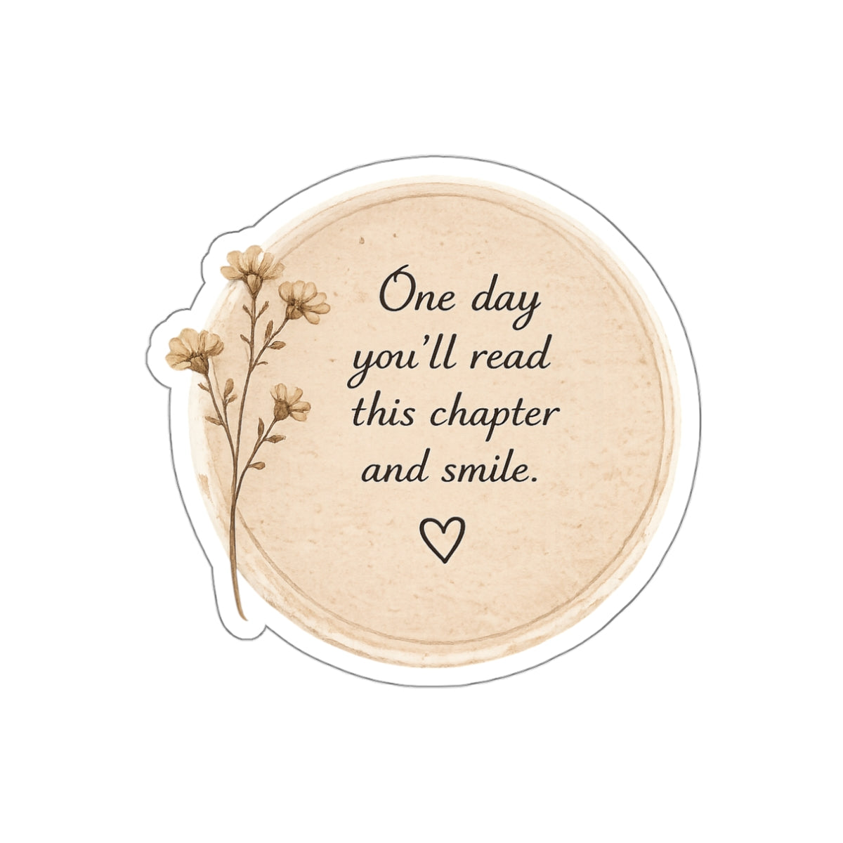 One Day You’ll Read This Chapter and Smile — Die-Cut Sticker