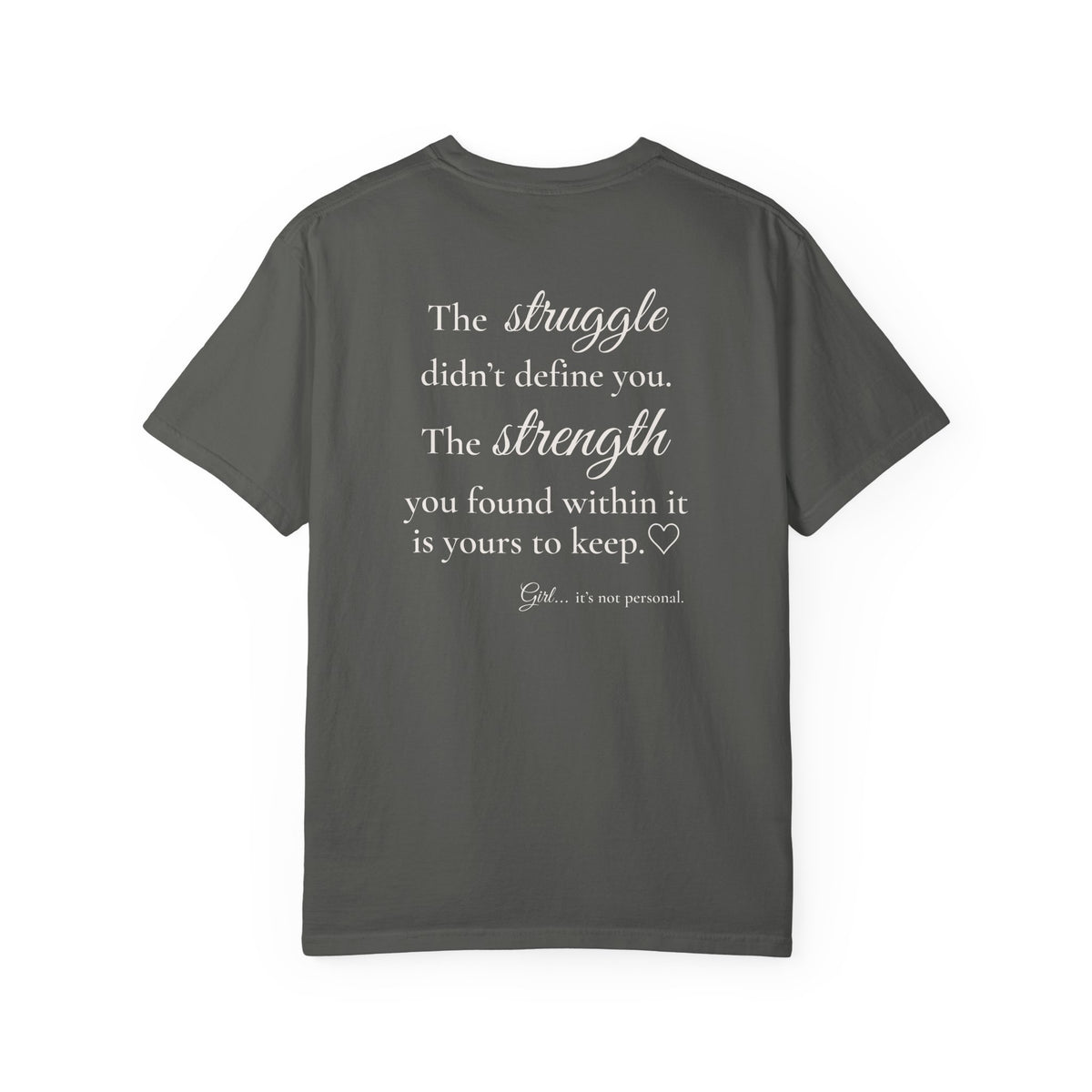 The Struggle Didn’t Define You™ Signature Tee
