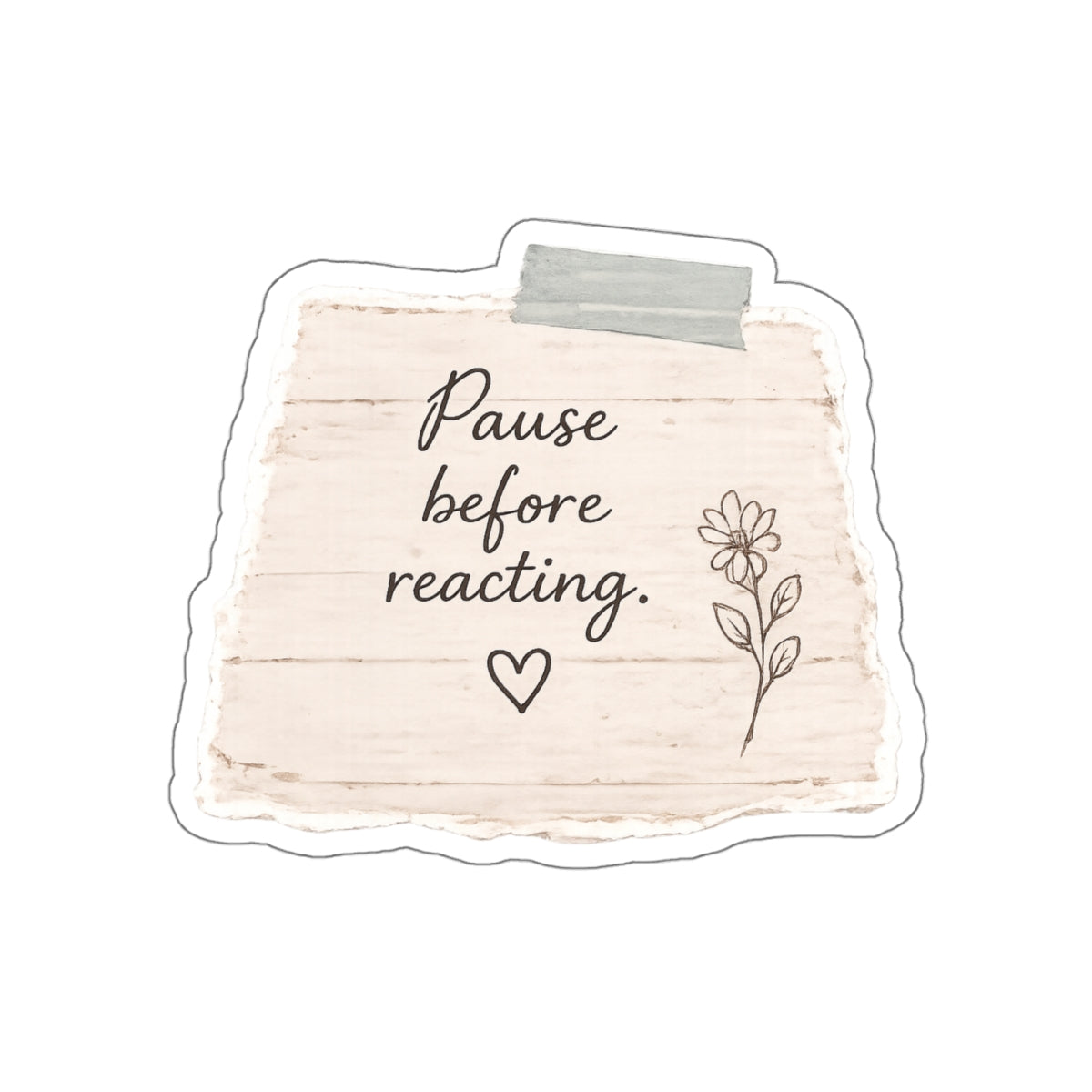 Pause Before Reacting — Die-Cut Sticker