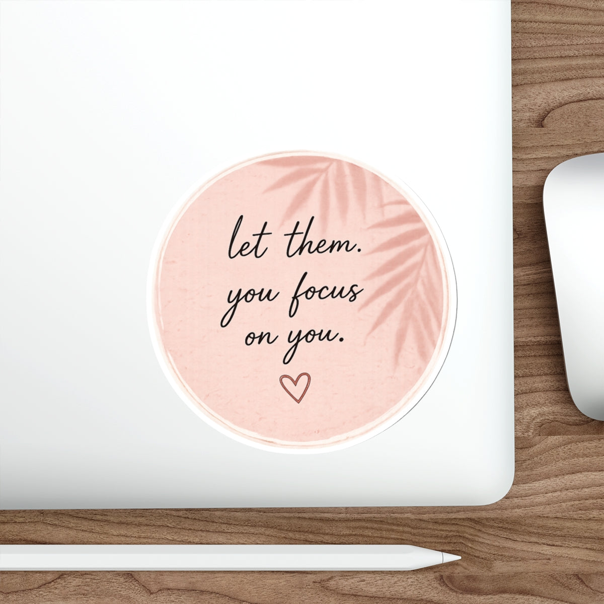 Let Them. You Focus on You. — Die-Cut Sticker