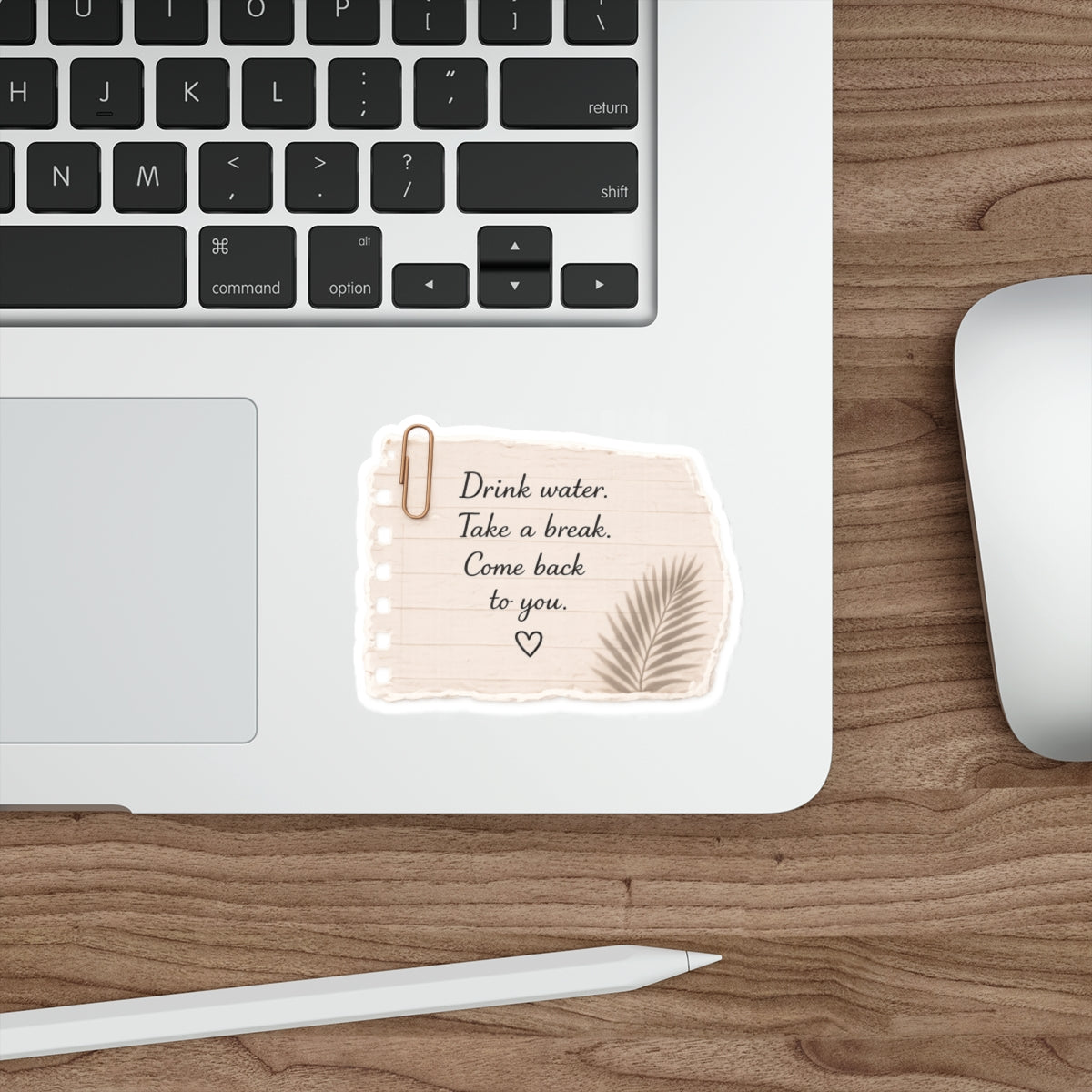 Drink Water. Take a Break. Come Back to You — Die-Cut Sticker