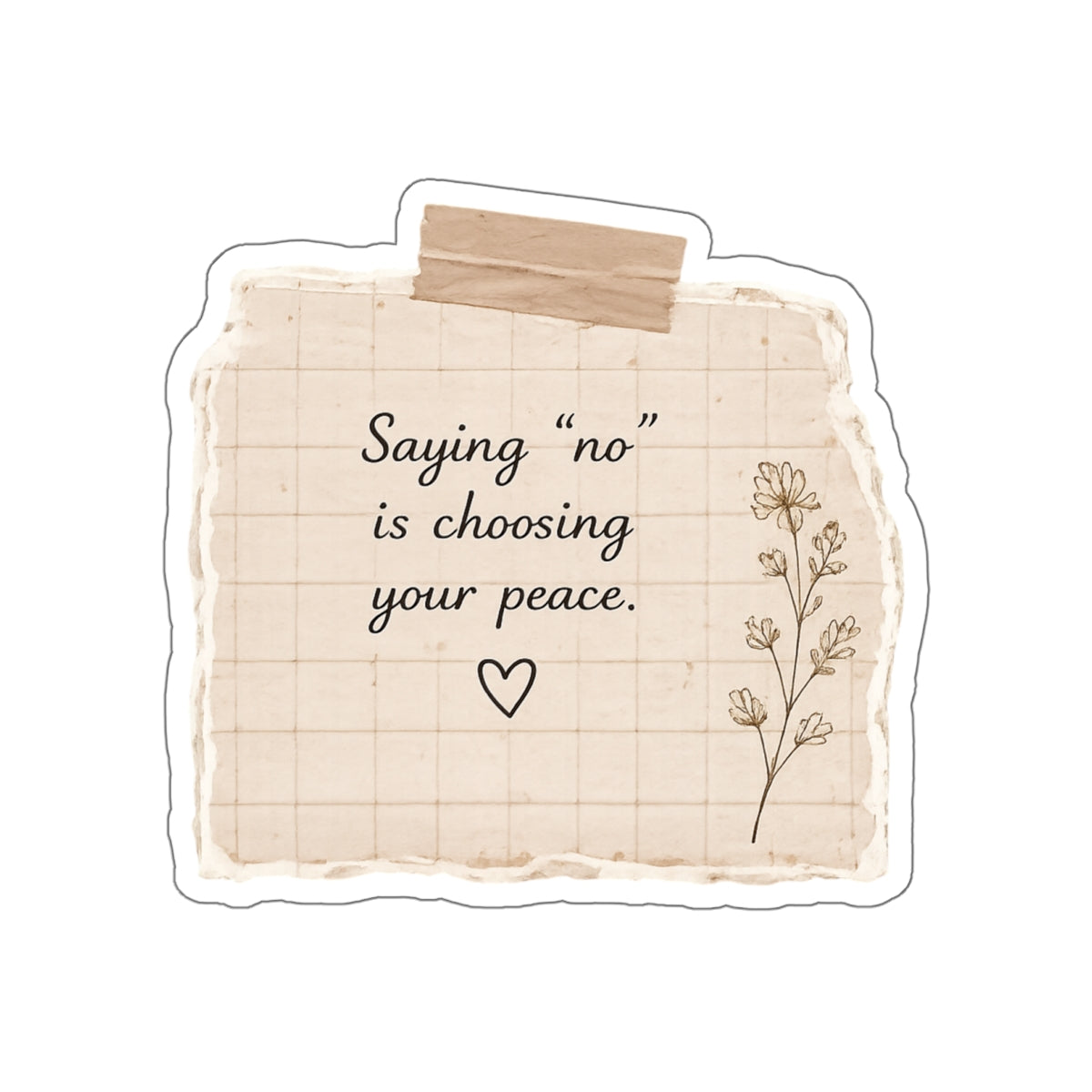 Saying No Is Choosing Your Peace — Die-Cut Sticker