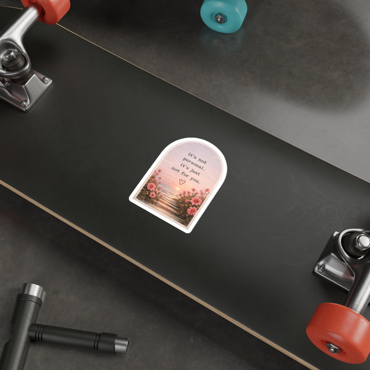 It’s Not Personal. It’s Just Not for You — Die-Cut Sticker