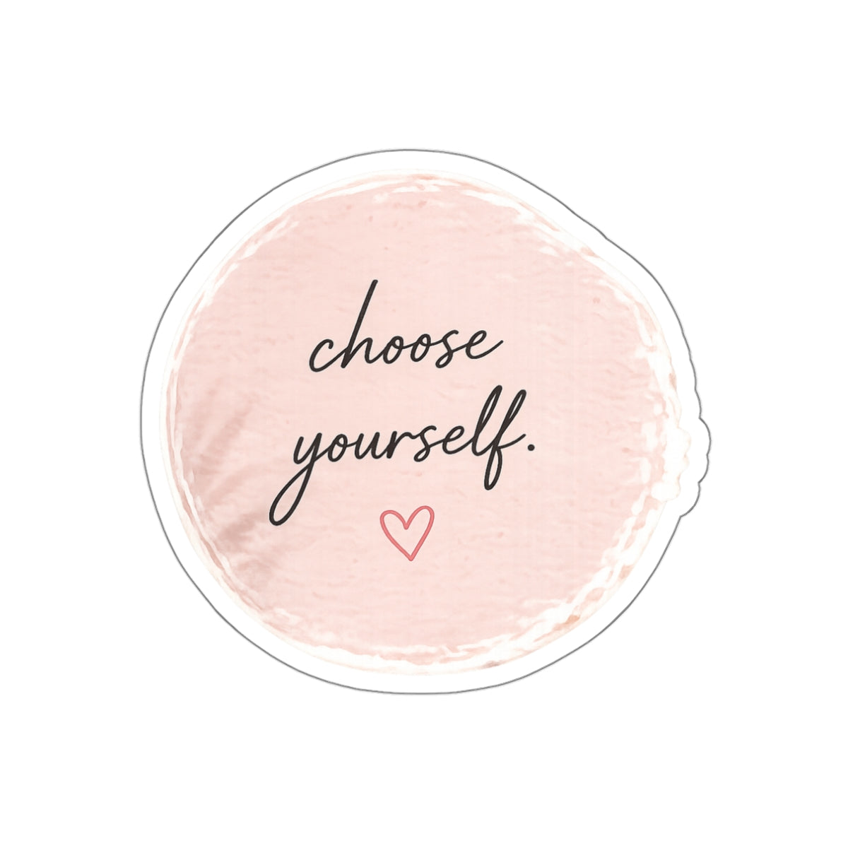 Choose Yourself — Die-Cut Sticker