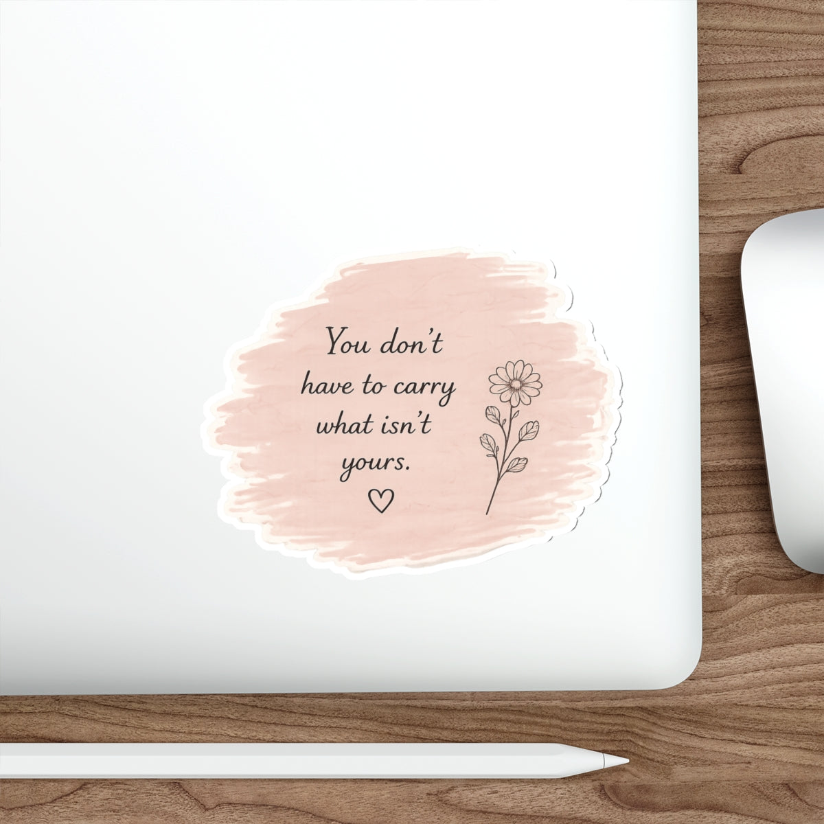 You Don’t Have to Carry What Isn’t Yours — Die-Cut Sticker