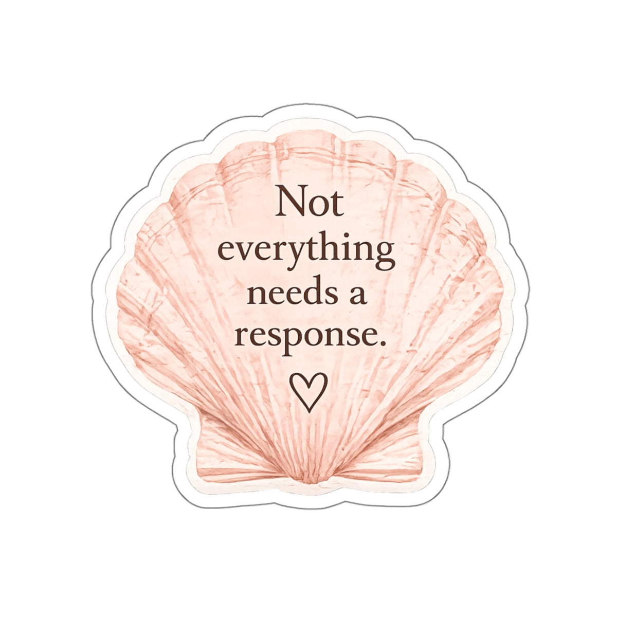 Not Everything Needs a Response — Die-Cut Sticker