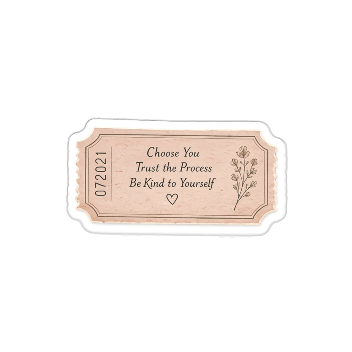 Choose You. Trust the Process. Be Kind to Yourself. — Die-Cut Sticker