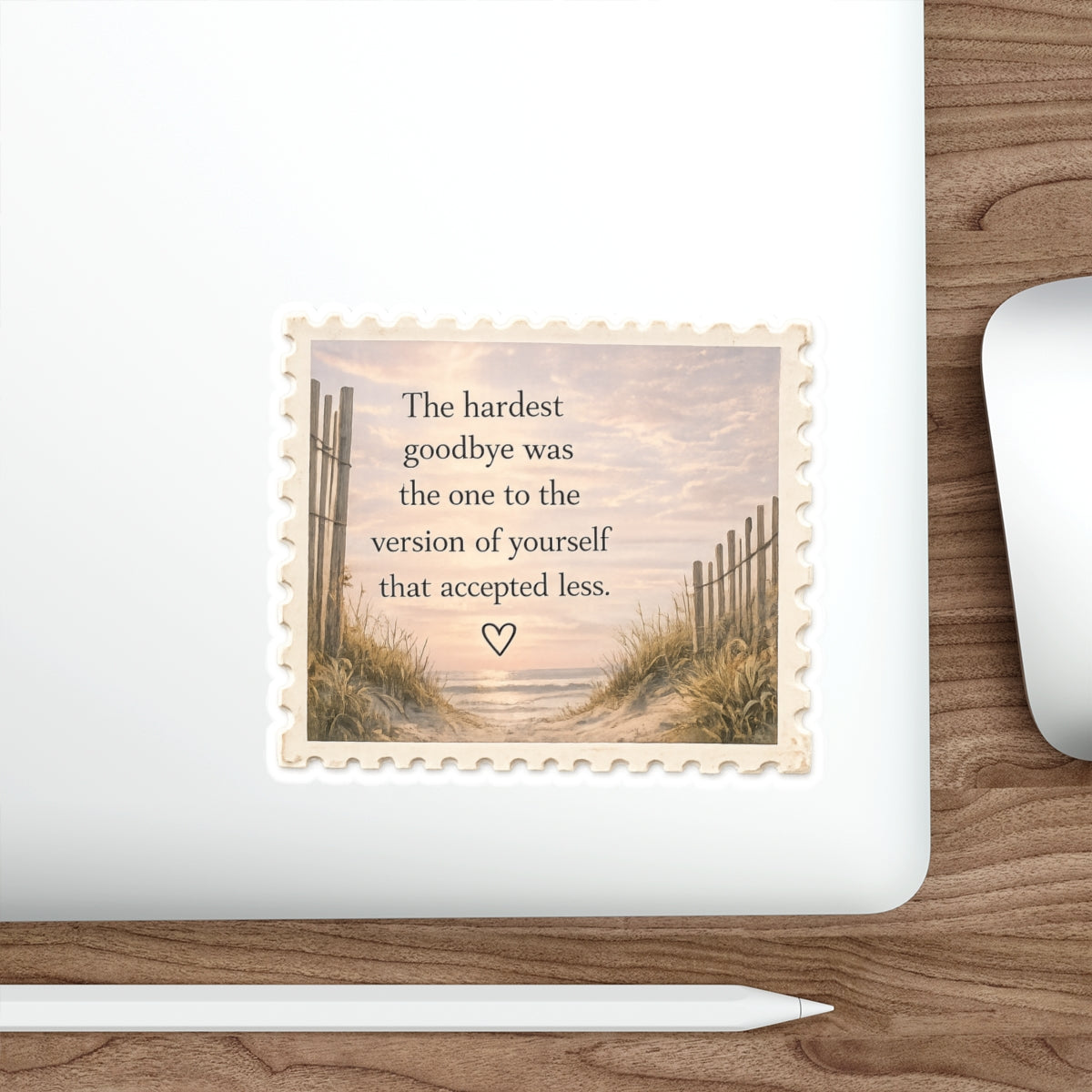 The Hardest Goodbye Was to the Version of Yourself That Accepted Less — Die-Cut Sticker
