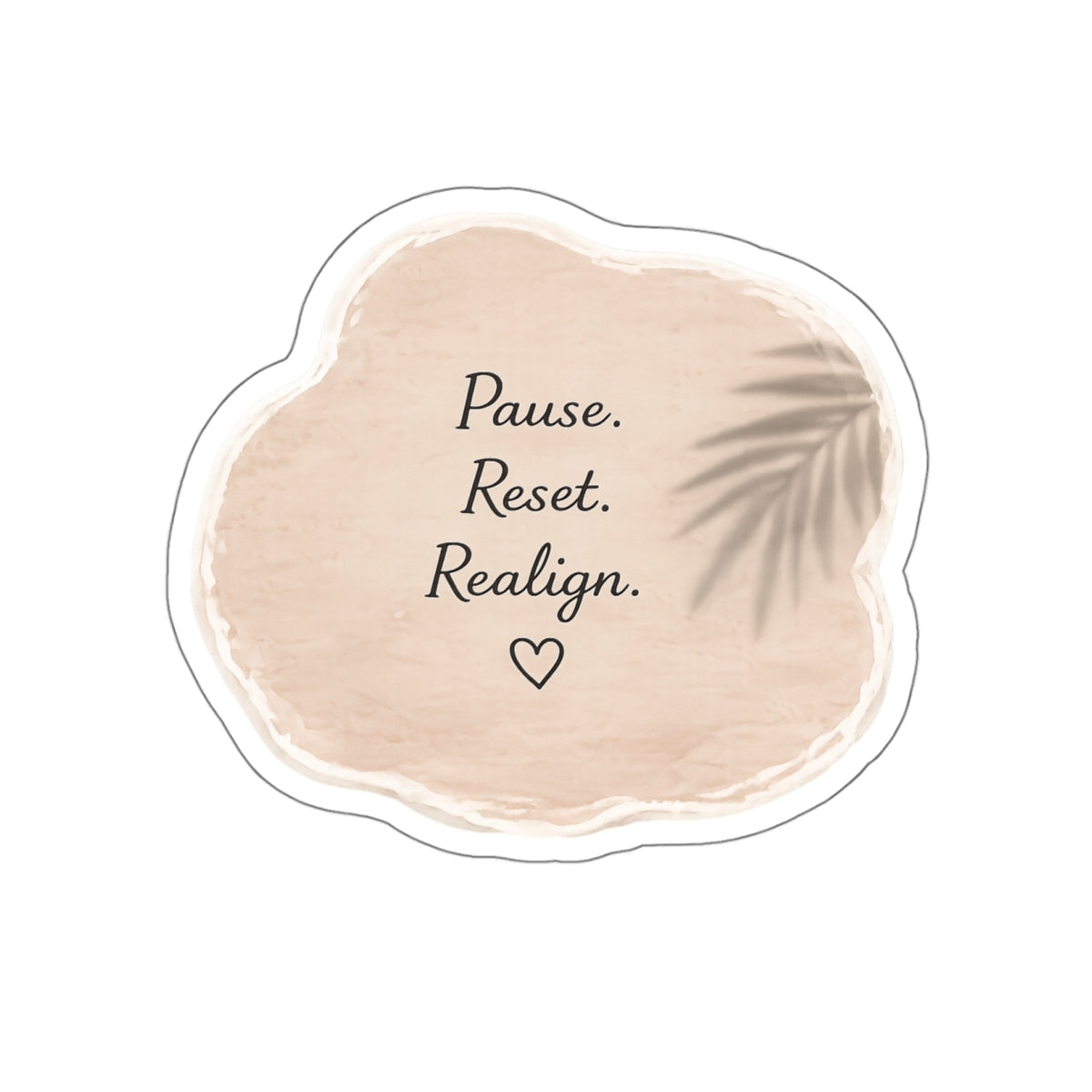 Pause. Reset. Realign. — Die-Cut Sticker