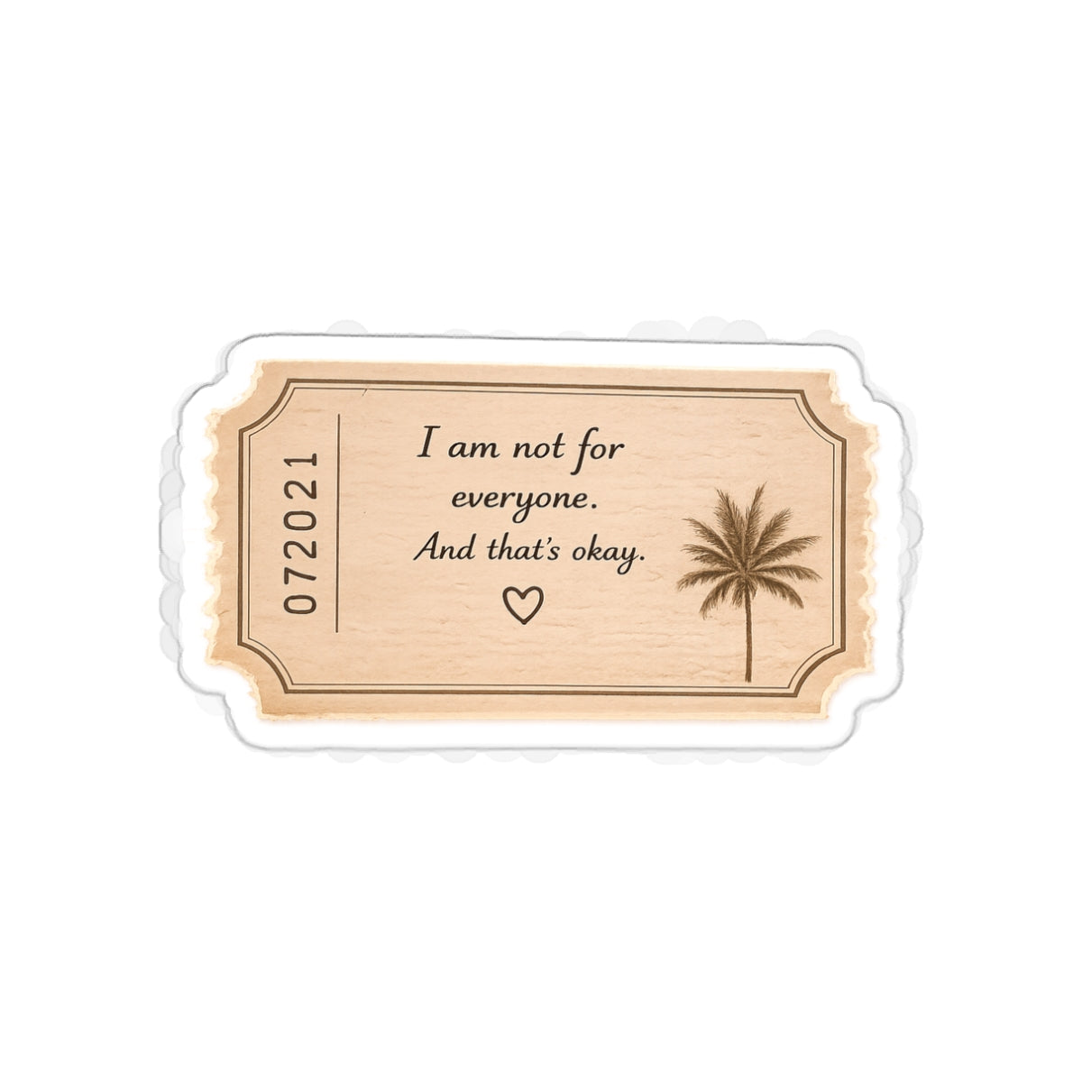 I Am Not for Everyone, and That’s Okay — Die-Cut Sticker