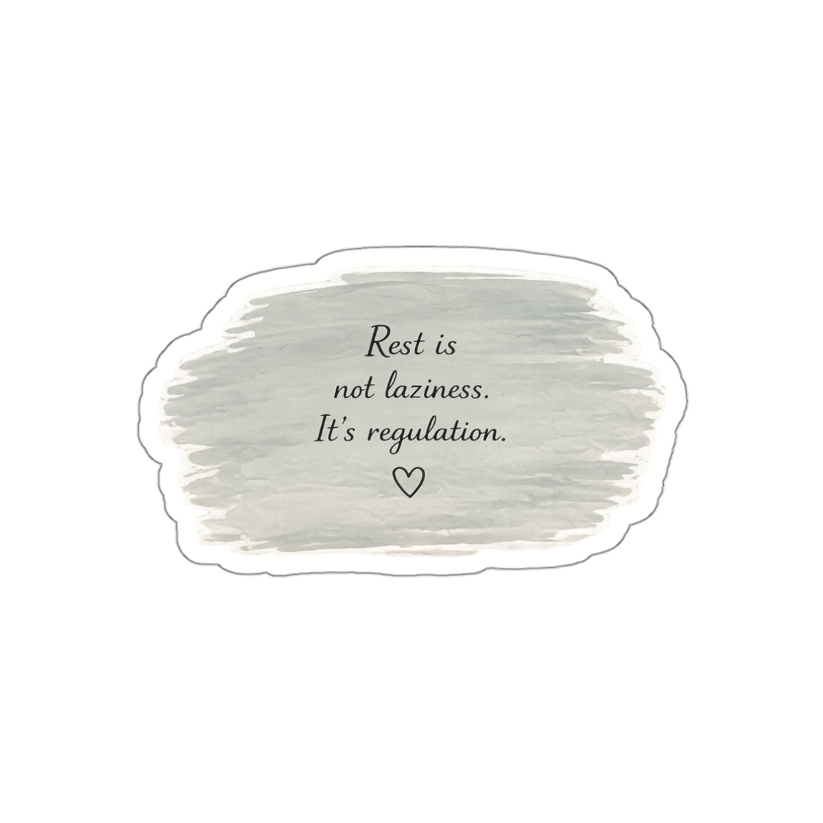 Rest Is Not Laziness. It’s Regulation — Die-Cut Sticker