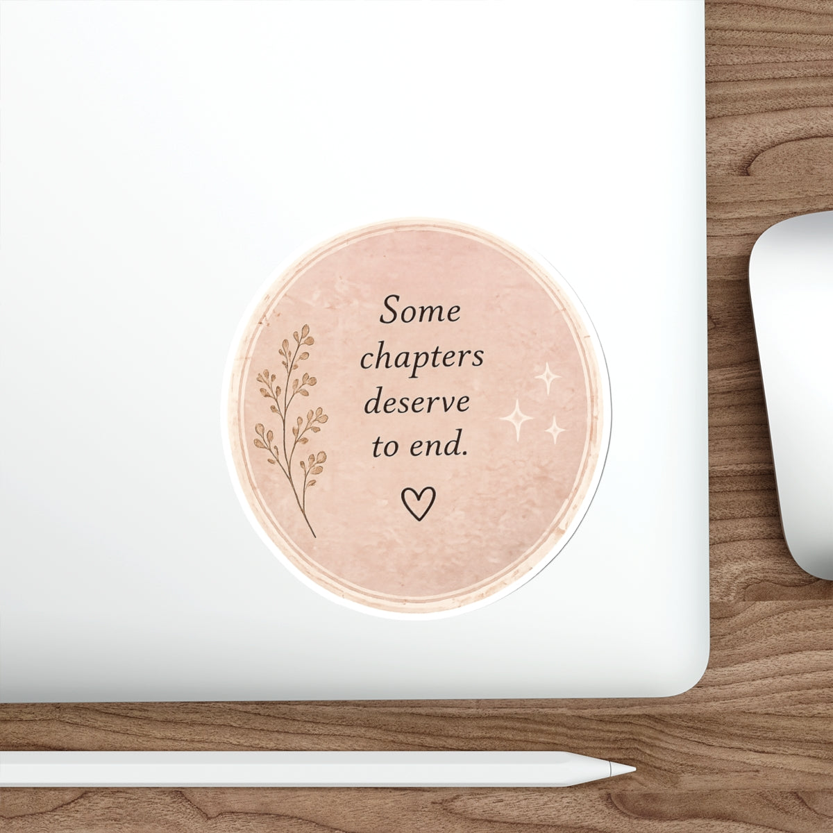 Some Chapters Deserve to End — Die-Cut Sticker