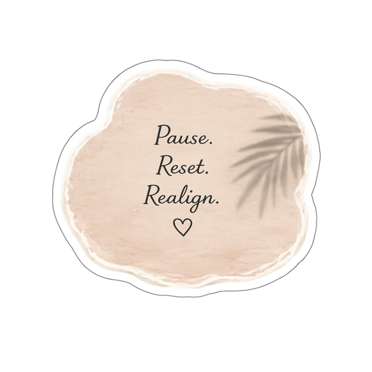 Pause. Reset. Realign. — Die-Cut Sticker