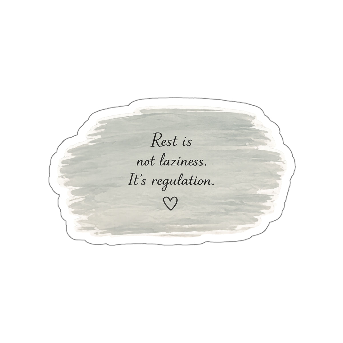 Rest Is Not Laziness. It’s Regulation — Die-Cut Sticker