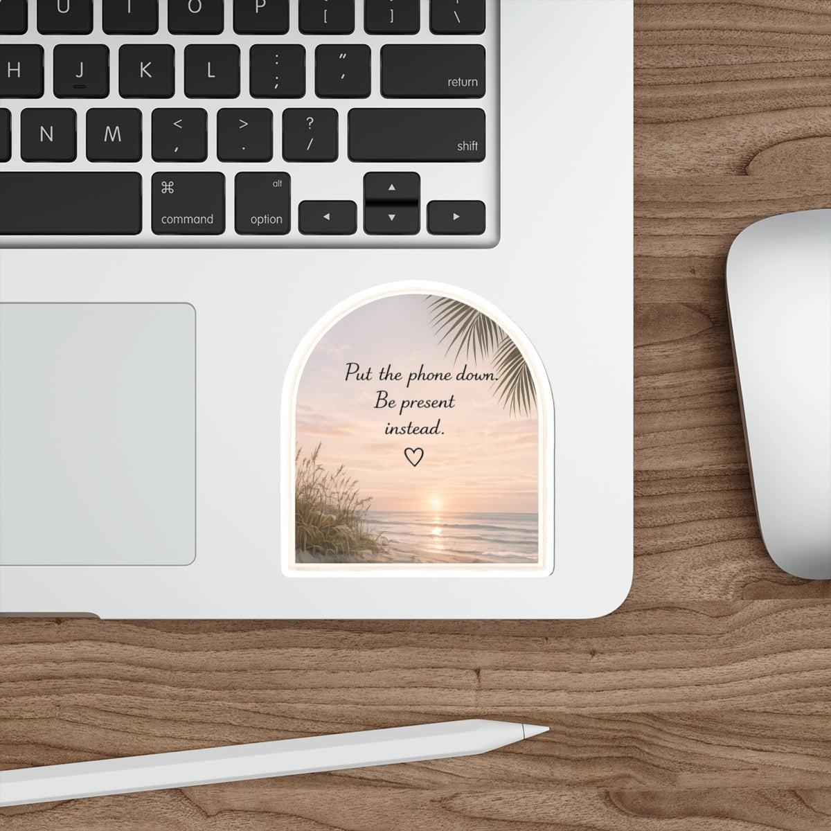 Put the Phone Down. Be Present Instead — Die-Cut Sticker