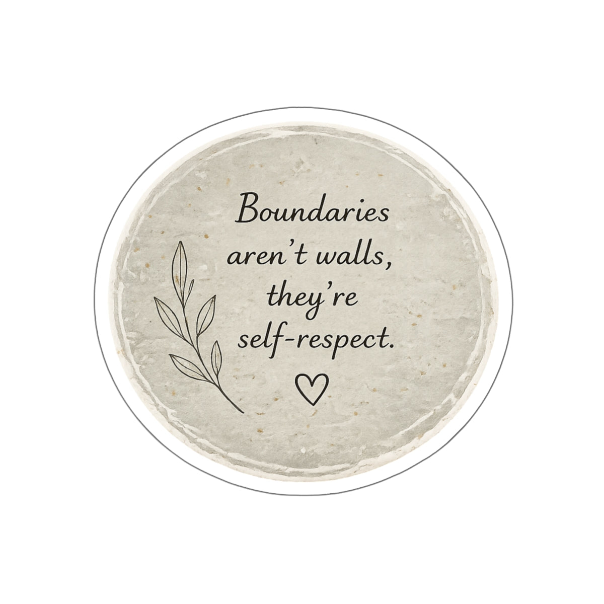 Boundaries Aren’t Walls. They’re Self-Respect. — Die-Cut Sticker