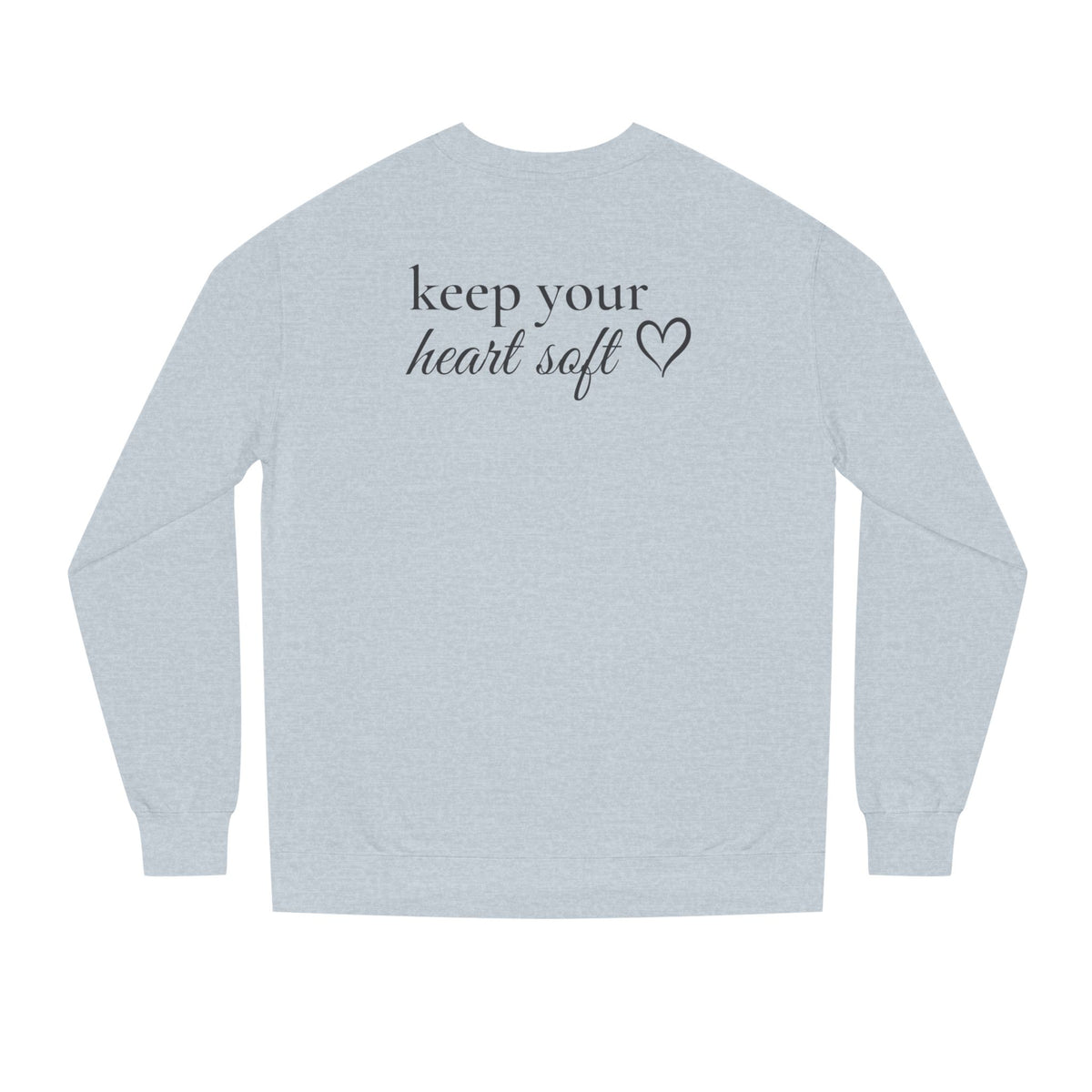 Keep Your Heart Soft™ Premium Crewneck