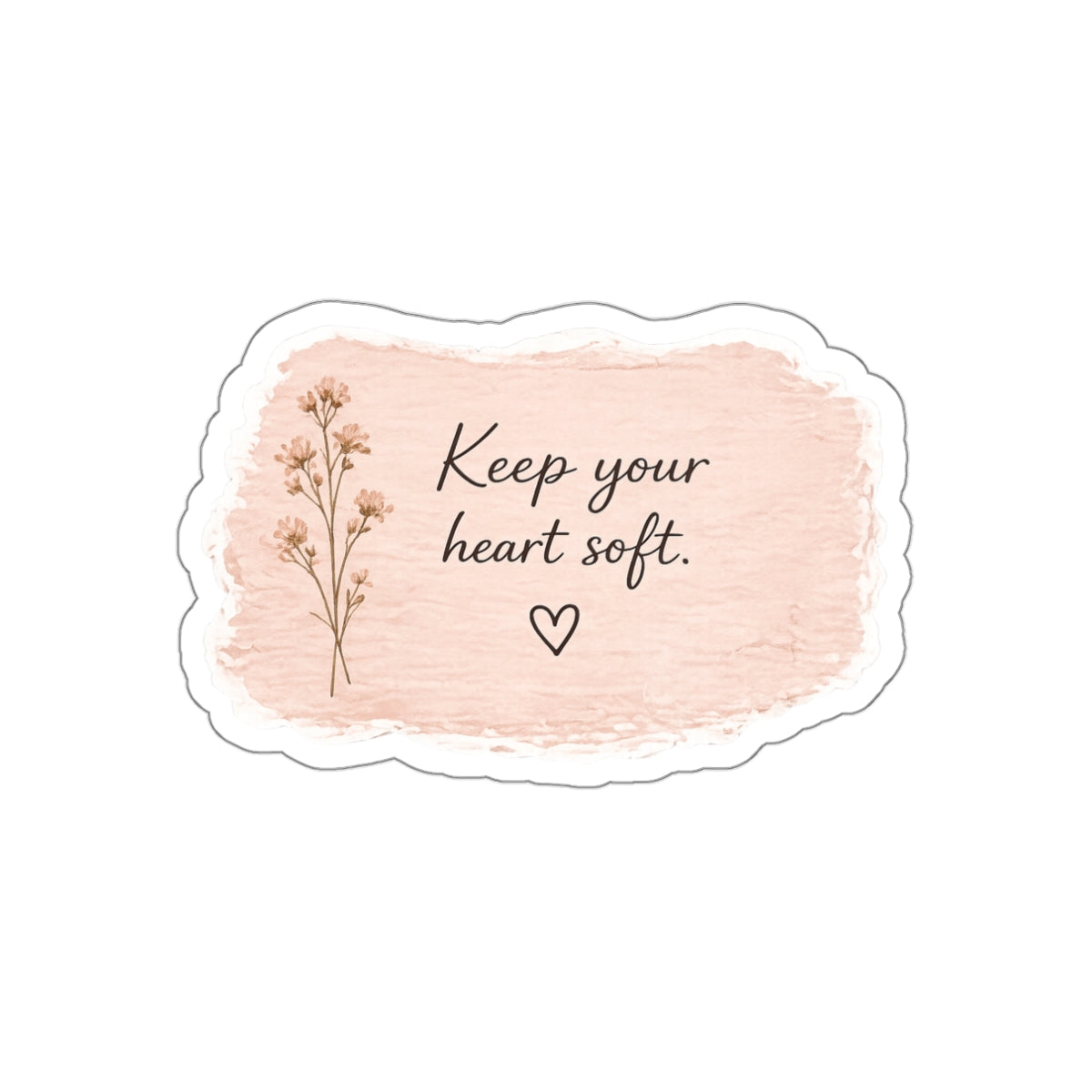 Keep Your Heart Soft — Die-Cut Sticker
