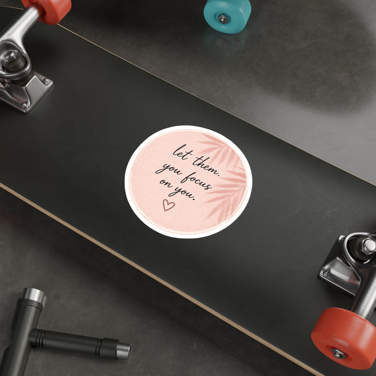 Let Them. You Focus on You. — Die-Cut Sticker