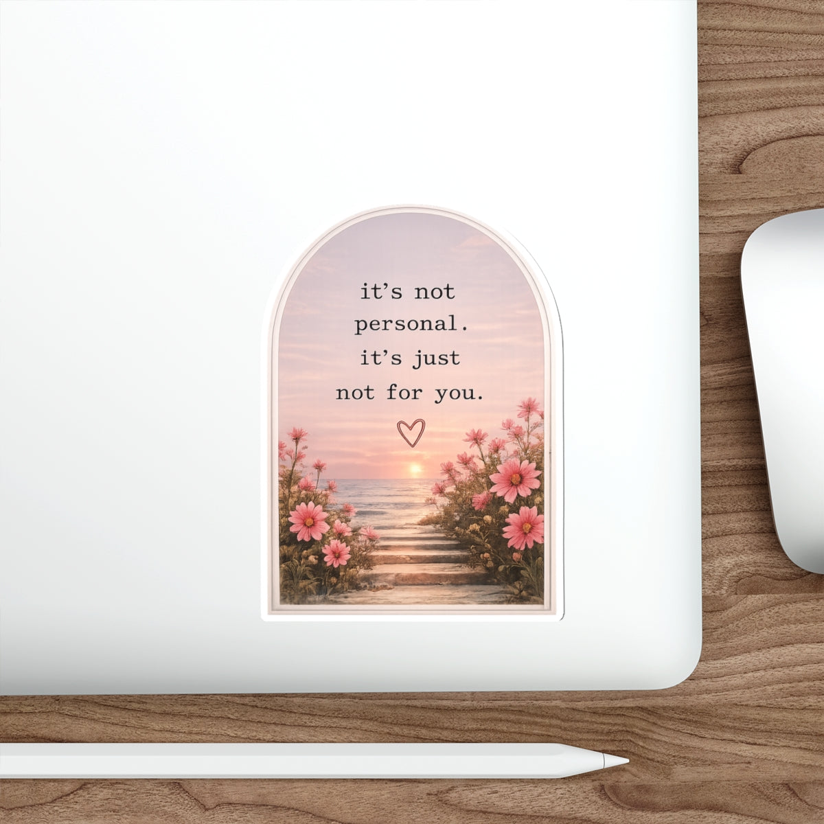 It’s Not Personal. It’s Just Not for You — Die-Cut Sticker